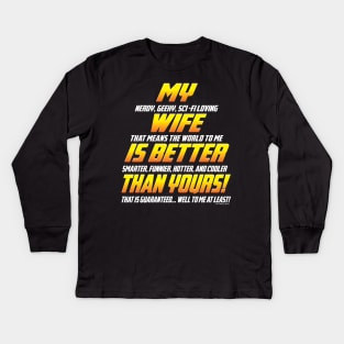 My wife is better than yours Kids Long Sleeve T-Shirt